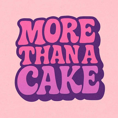 More Than A Cake